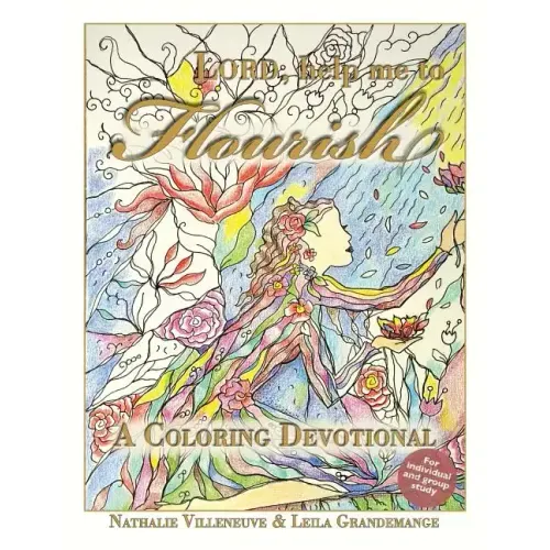 Lord, Help Me to Flourish: A Coloring Devotional
