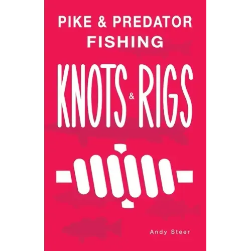 Pike & Predator Fishing Knots and Rigs