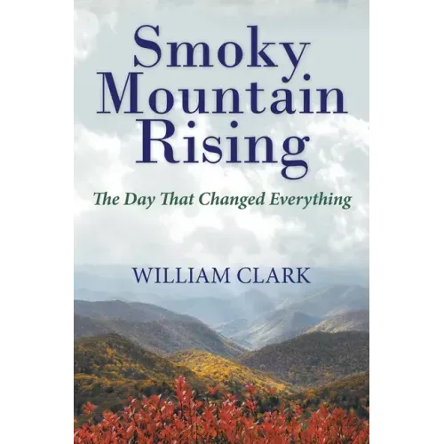 Smoky Mountain Rising: The Day That Changed Everything
