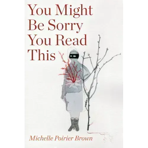 You Might Be Sorry You Read This
