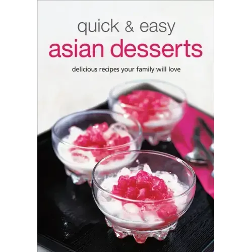 Quick & Easy Asian Desserts