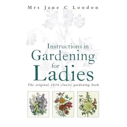 Instructions in Gardening for Ladies