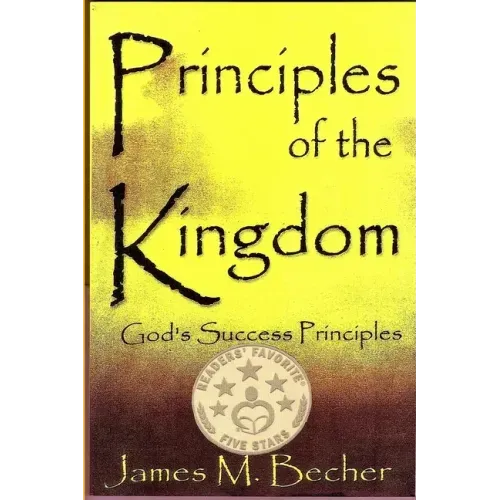 Principles of the Kingdom: God's Success Principles