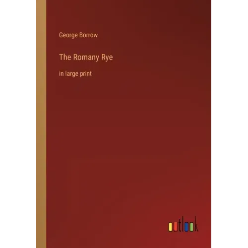 The Romany Rye: in large print