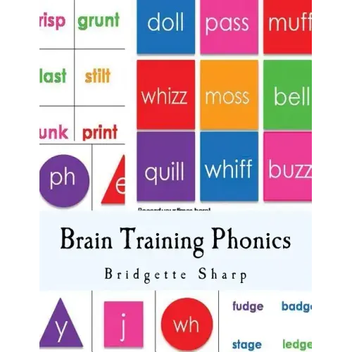 Brain Training Phonics: A Whole Brain Approach to Learning Phonics