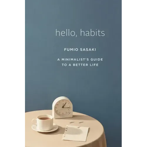Hello, Habits: A Minimalist's Guide to a Better Life