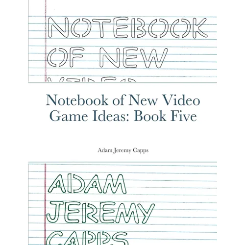 Notebook of New Video Game Ideas: Book Five