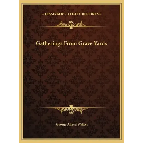 Gatherings From Grave Yards