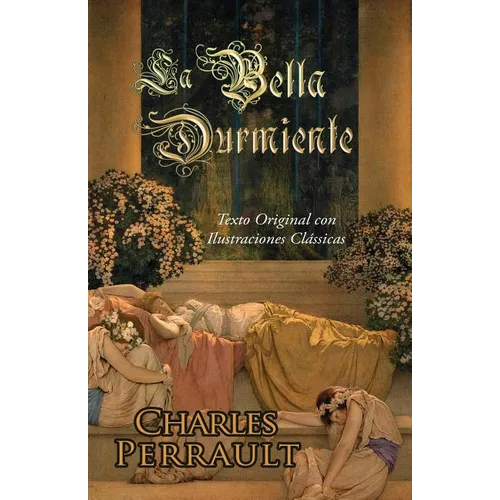 La Bella Durmiente (Texto Original con Ilustraciones Cl疽sicas)