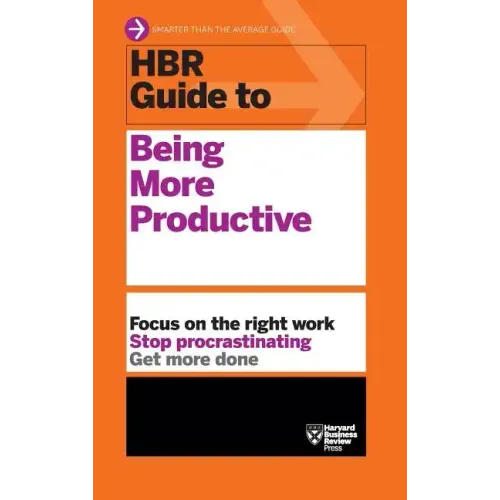 HBR Guide to Being More Productive (HBR Guide Series)