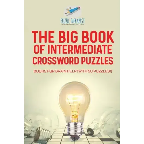 The Big Book of Intermediate Crossword Puzzles Books for Brain Help (with 50 puzzles!)