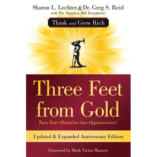 Three Feet from Gold: Updated Anniversary Edition: Turn Your Obstacles Into Opportunities! (Think and Grow Rich(r))