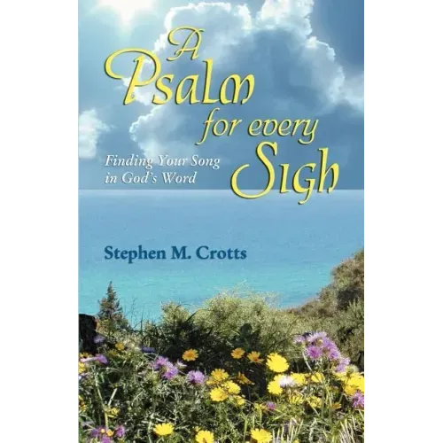 Psalm for Every Sigh