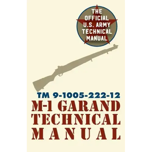 U.S. Army M-1 Garand Technical Manual: Field Manual 23-5