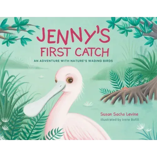 Jenny's First Catch: An Adventure with Florida's Wading Birds