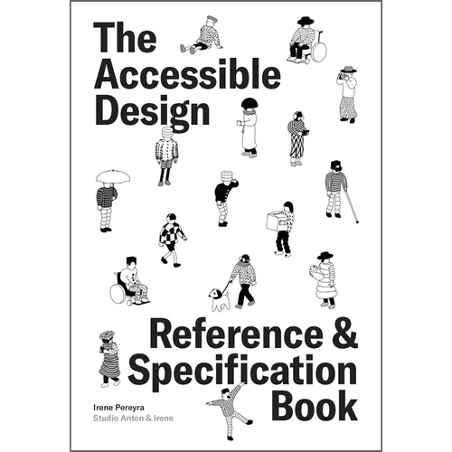 The Accessible Design Reference and Specification Book: What Every Digital Designer Should Know