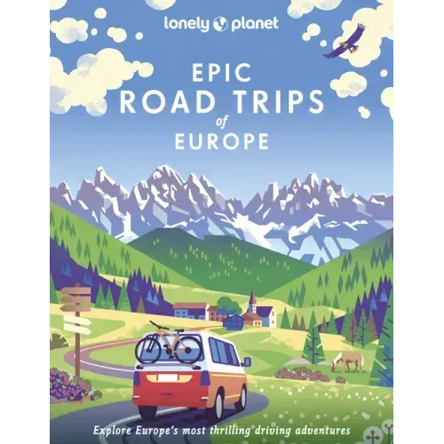 Lonely Planet Epic Road Trips of Europe