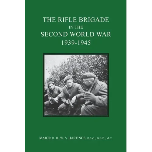 The Rifle Brigade in the Second World War 1939-1945