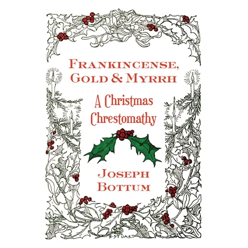 Frankincense, Gold, and Myrrh: A Christmas Chrestomathy