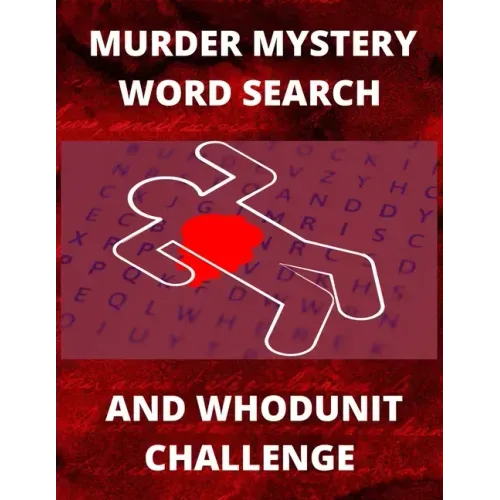 Murder Mystery Word Search and Whodunit Challenge: Perplexing Puzzles For Super Sleuthers