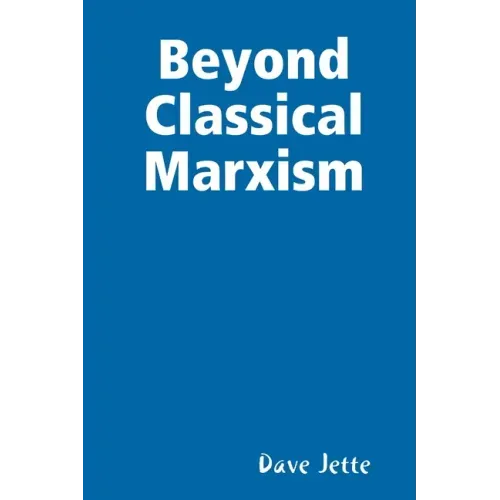 Beyond Classical Marxism: Preliminary Edition