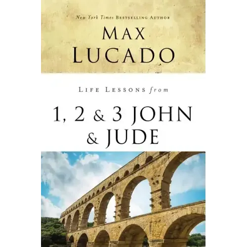 Life Lessons from 1, 2, 3 John and Jude: Living and Loving by Truth