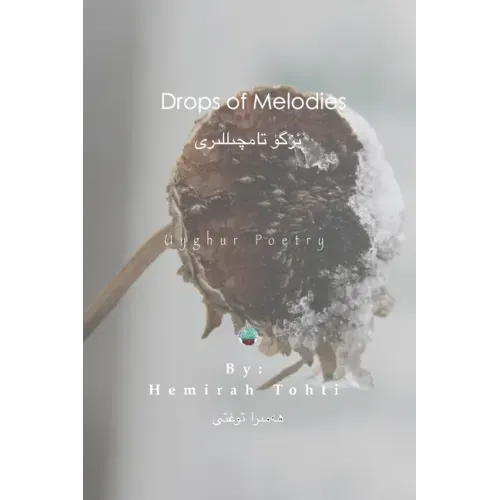 Drops of Melodies - Uyghur Poetry