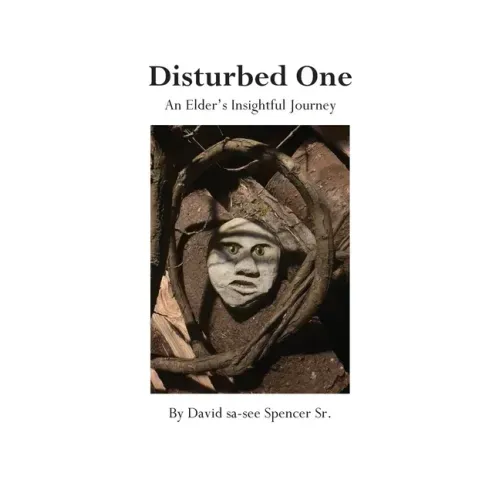 Disturbed One: An Elder's Insightful Journey