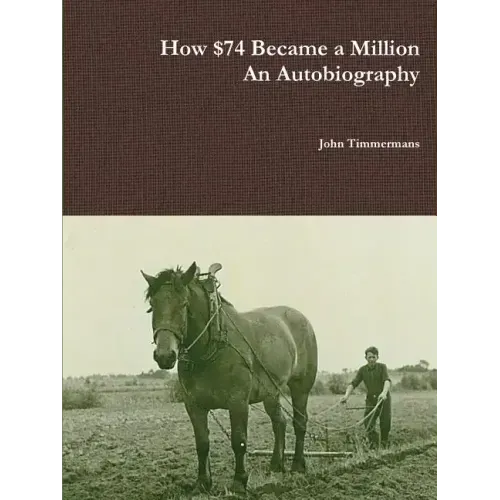 How $74 Became a Million - An Autobiography