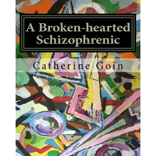 A Broken-hearted Schizophrenic