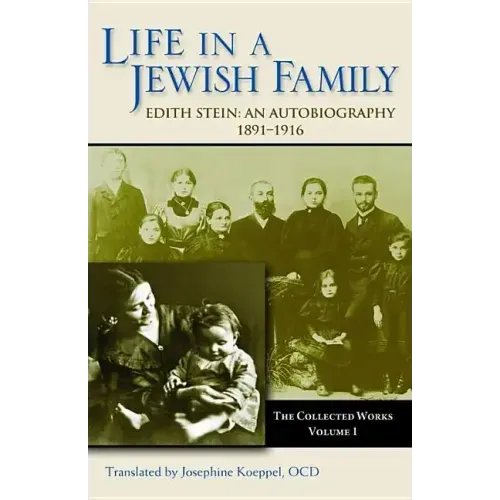 Life in a Jewish Family: Edith Stein: An Autobiography 1891-1916