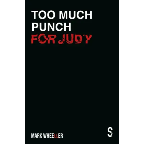 Too Much Punch for Judy: New Revised 2020 Edition with Bonus Features