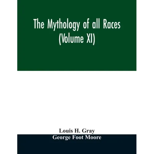 The Mythology of all races (Volume XI)