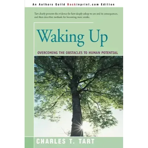 Waking Up: Overcoming the Obstacles to Human Potential