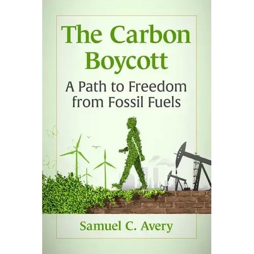 The Carbon Boycott: A Path to Freedom from Fossil Fuels