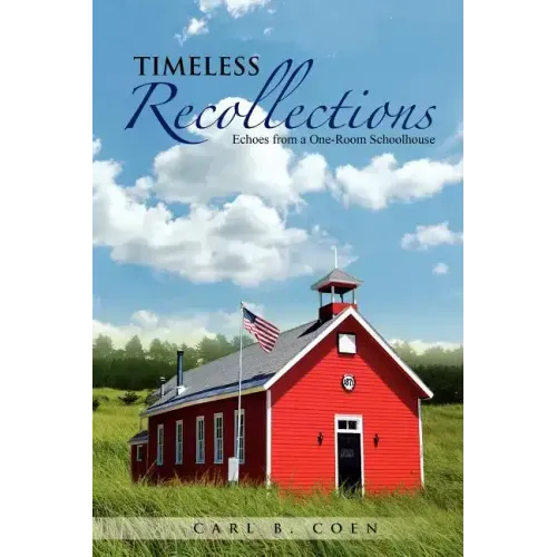 Timeless Recollections: Echoes from a One-Room Schoolhouse