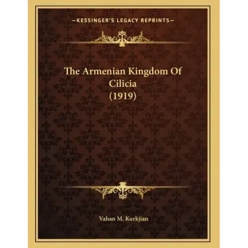 The Armenian Kingdom Of Cilicia (1919)