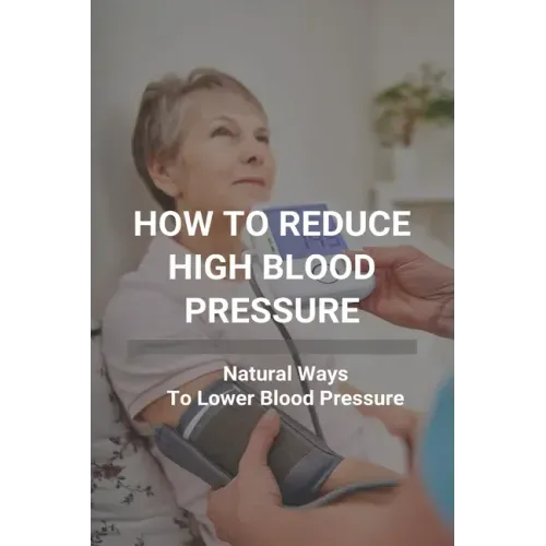How To Reduce High Blood Pressure: Natural Ways To Lower Blood Pressure: Tricks To Lower Blood Pressure Instantly