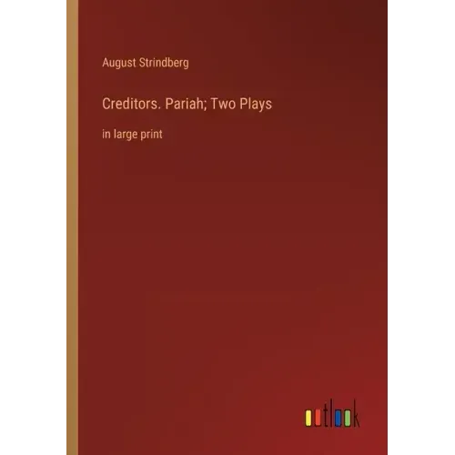 Creditors. Pariah; Two Plays: in large print