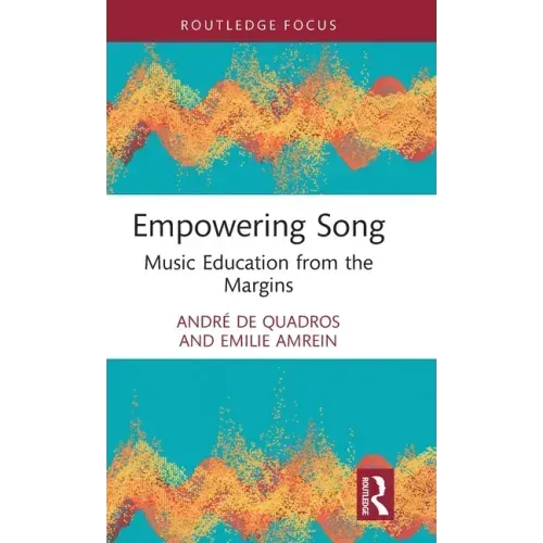 Empowering Song: Music Education from the Margins