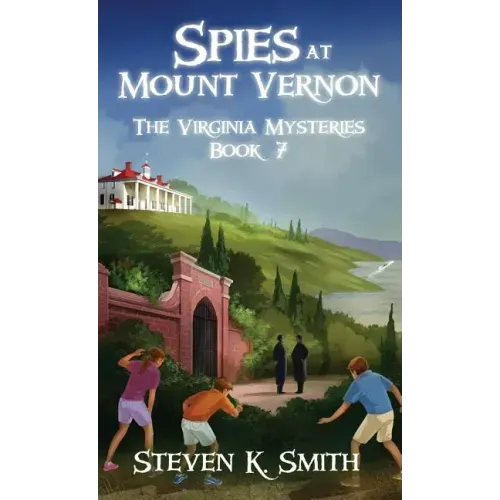 Spies at Mount Vernon: The Virginia Mysteries Book 7