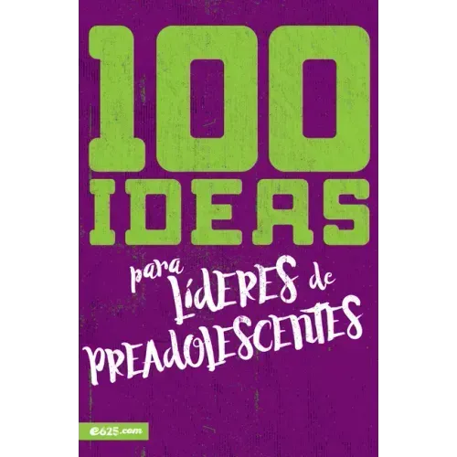 100 Ideas Para Líderes de Preadolescentes