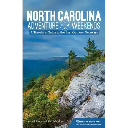 North Carolina Adventure Weekends: A Traveler's Guide to the Best Outdoor Getaways