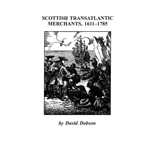 Scottish Transatlantic Merchants, 1611-1785