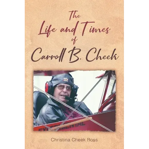 The Life and Times of Carroll B. Cheek