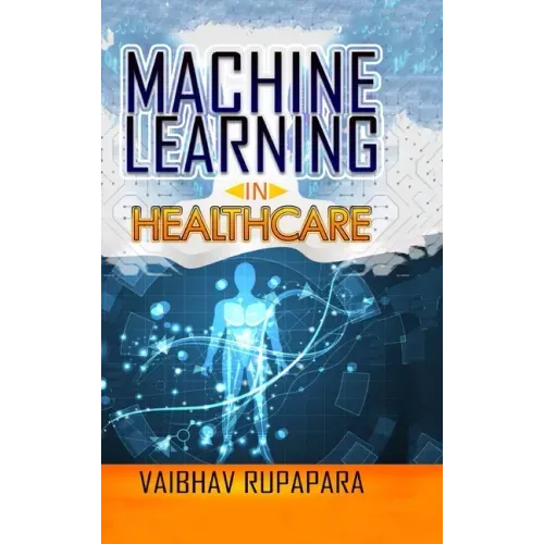 Machine Learning in Healthcare