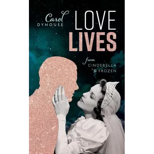 Love Lives: From Cinderella to Frozen