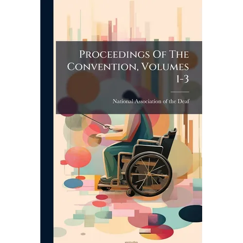 Proceedings Of The Convention, Volumes 1-3