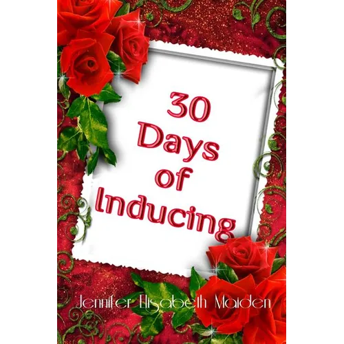 30 Days of Inducing: The Complete Guide to Making Breast Milk in One Month