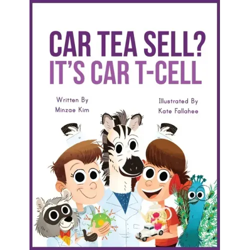 Car Tea Sell? It's CAR T-Cell: A Story About Cancer Immunotherapy for Children